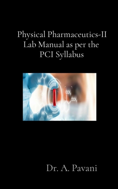 Physical Pharmaceutics-II  Lab Manual as per the  PCI Syllabus, EPUB eBook