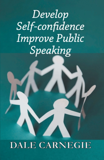 Develop Self-Confidence, Improve Public Speaking, Paperback / softback Book