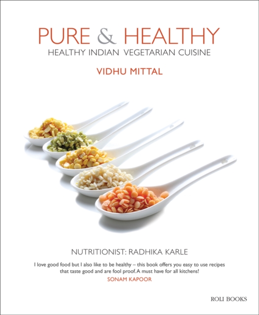 Pure & Healthy : Healthy Indian Vegetarian Cuisine, Hardback Book