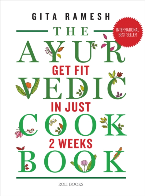The Ayurvedic Cookbook : Get Fit in Just Two Weeks, Hardback Book