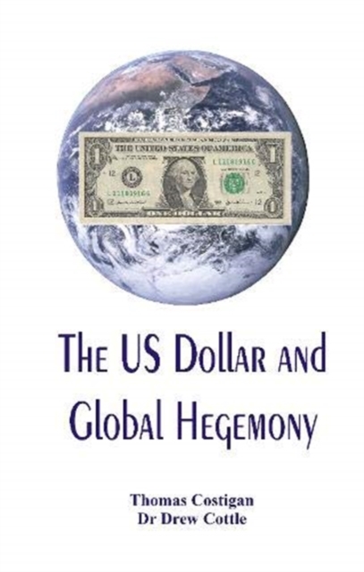 The US Dollar and Global Hegemony, Paperback / softback Book