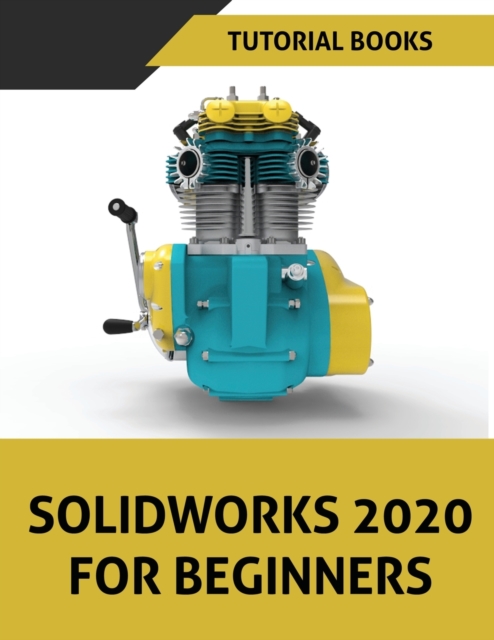 SOLIDWORKS 2020 For Beginners, Paperback / softback Book