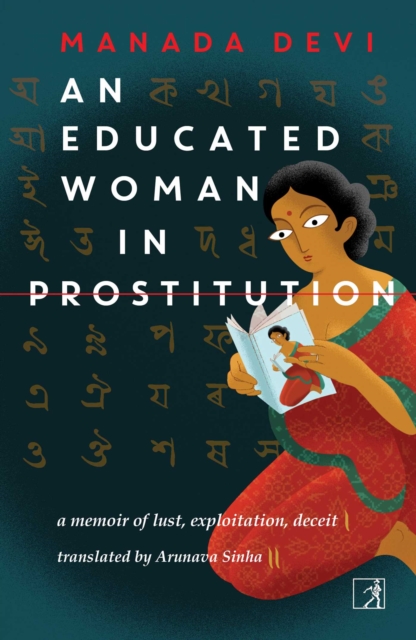 An Educated Woman In Prostitution : A Memoir of Lust, Exploitation, Deceit (Calcutta, 1929), EPUB eBook