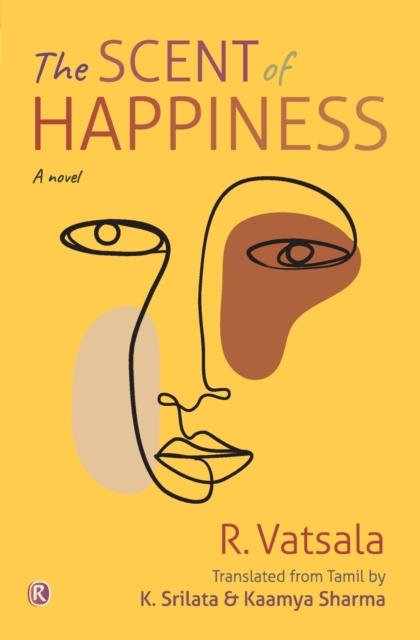 The Scent of Happiness : Novel: Novel, Paperback / softback Book