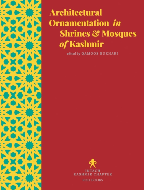 Architectural Ornamentation in Shrines & Mosques of Kashmir, Hardback Book