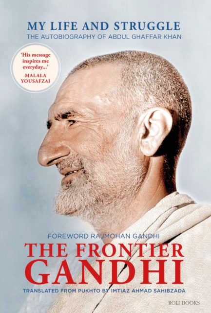 The Frontier Gandhi : My Life and Struggle: The Autobiography of Abdul Ghaffar Khan, Hardback Book