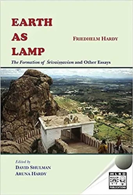 Earth As Lamp : The formations of srivaisnavism and other essays, Hardback Book