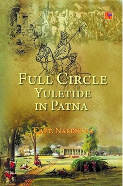 Full circle : Yuletide in Patna, Hardback Book