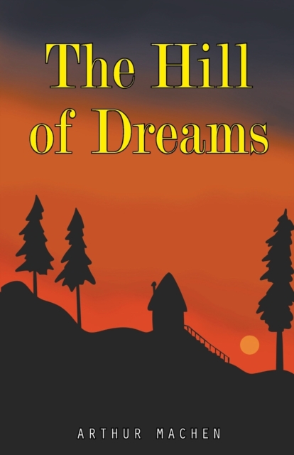 The Hill of Dreams, Paperback / softback Book