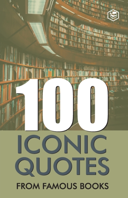 100 Iconic Quotes from Famous Books, Paperback / softback Book