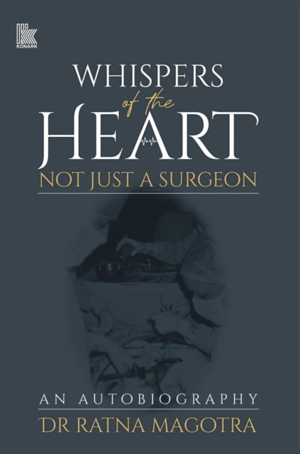 Whispers of the Heart : Not Just a Surgeon, Hardback Book
