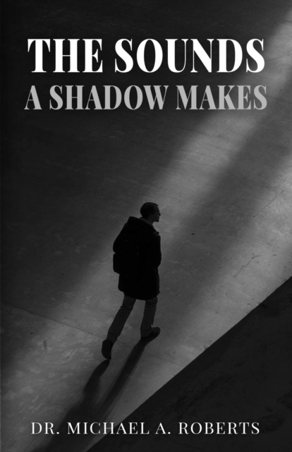 The Sounds A Shadow Makes, Paperback / softback Book