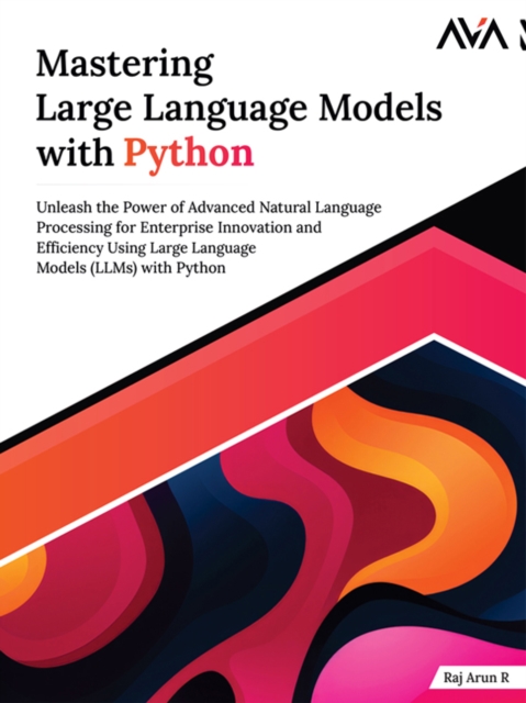 Mastering Large Language Models with Python, EPUB eBook