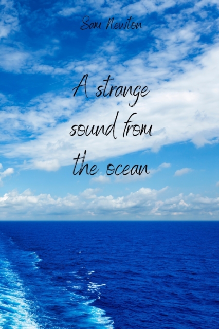 A strange sound from the ocean, Paperback / softback Book