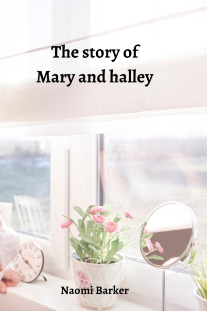 The story of Mary and halley, Paperback / softback Book