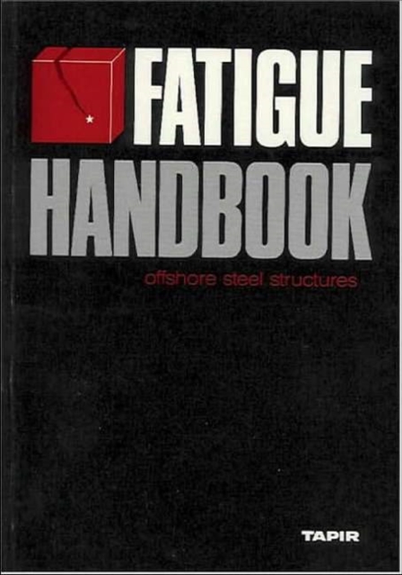Fatigue Handbook : Offshore Steel Structures, Paperback / softback Book
