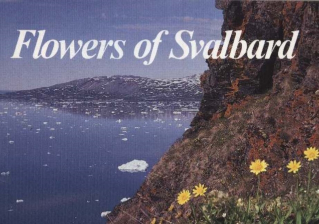 Flowers of Svalbard, Paperback / softback Book
