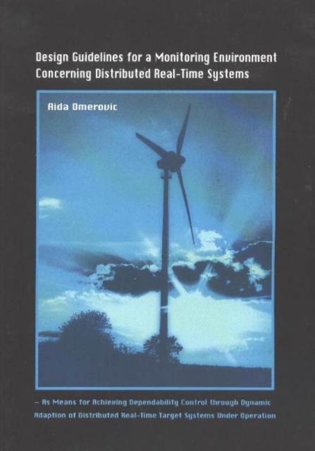 Design Guidelines for a Monitoring Environment Concerning Distributed Real-Time Systems, Paperback / softback Book