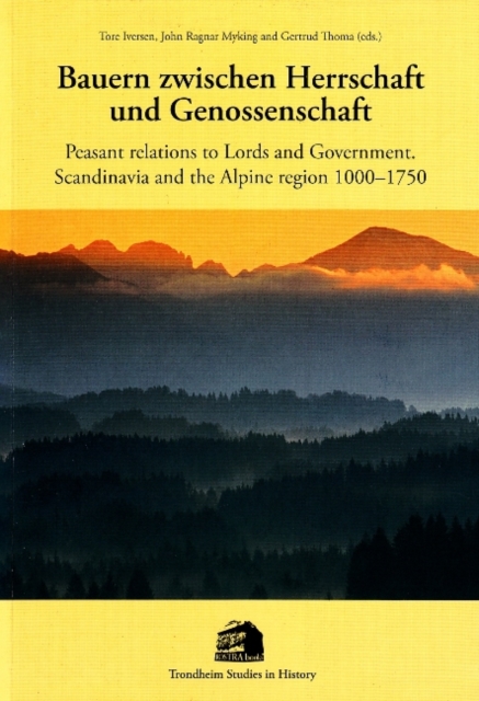 Bauern zwischen Herrschaft und Genossenschraft : Peasant Relations to Lords & Government. Scandinavia & the Alpine Region 1000-1750, Paperback / softback Book