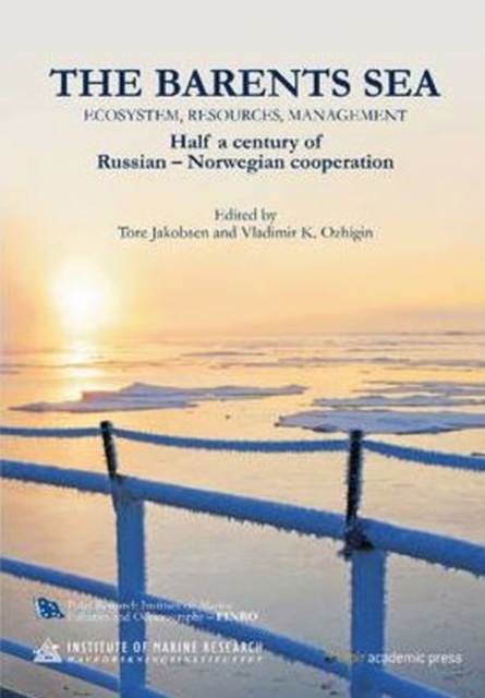 Barents Sea : Ecosystem, Resources, Management -- Half a Century of Russian/Norwegian Cooperation, Hardback Book