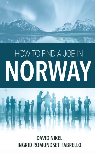 How to Find a Job in Norway, Paperback / softback Book