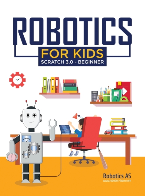 Robotics for kids : Scratch 3.0 - Beginner, Hardback Book