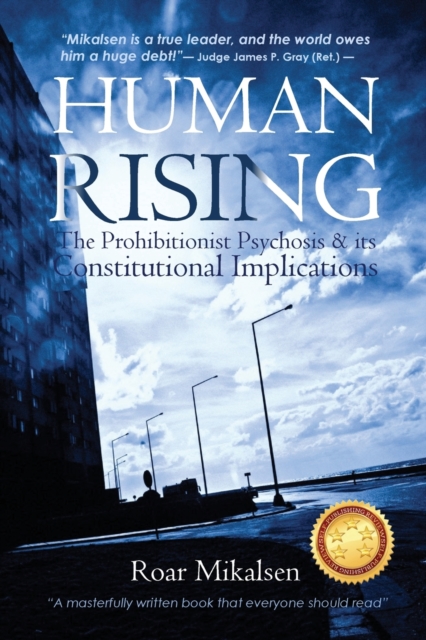 Human Rising : The Prohibitionist Psychosis and its Constitutional Implications, Paperback / softback Book