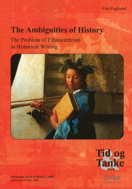 Ambiguities of History : The Problem of Ethnocentrism in Historical Writing, Paperback / softback Book