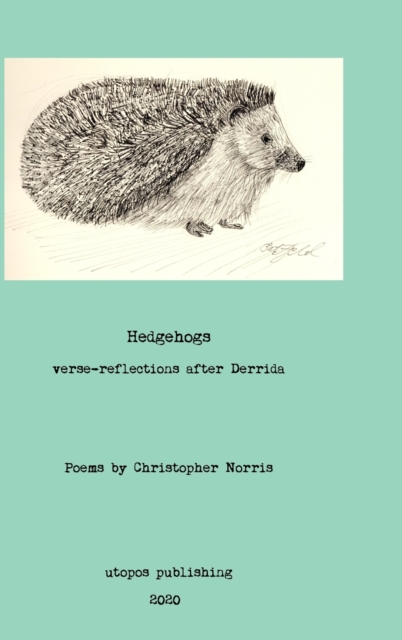 Hedgehogs : verse reflections after Derrida, Hardback Book