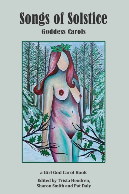 Songs of Solstice : Goddess Carols, Paperback / softback Book