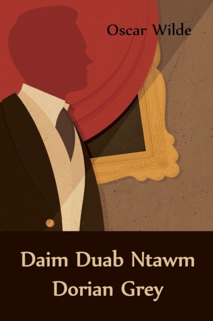 Daim Duab Ntawm Dorian Grey : The Picture of Dorian Gray, Hmong edition, Paperback / softback Book