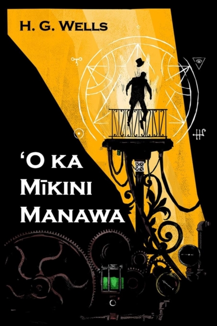 'o Ka Mikini Manawa : The Time Machine, Hawaiian Edition, Paperback / softback Book