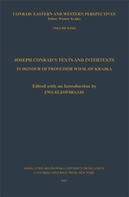 Joseph Conrad’s Texts and Intertexts : In honor of Professor Wieslaw Krajka, Paperback / softback Book