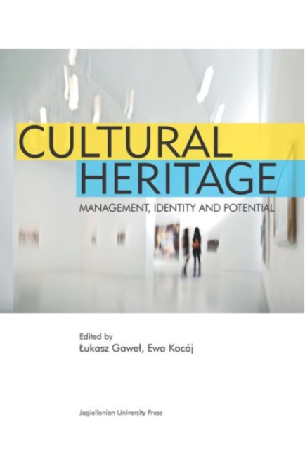 Cultural Heritage - Management, Identity and Potential, Paperback / softback Book