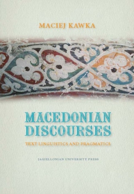 Macedonian Discourses - Text Linguistics and Pragmatics, Hardback Book