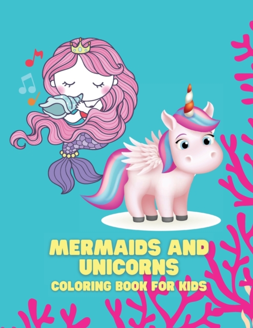 Mermaids and Unicorns Coloring Book for Kids : Coloring book for Childrens, Paperback / softback Book