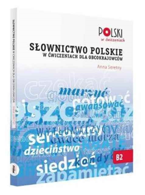 Slownictwo Polskie w Cwiczeniach dla Obcokrajowcow, Paperback / softback Book