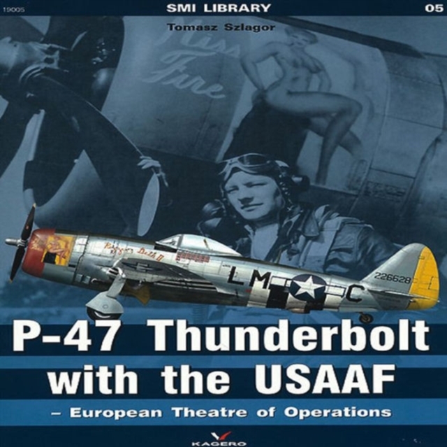 P-47 Thunderbolt with the Usaaf - European Theatre of Operations, Paperback / softback Book