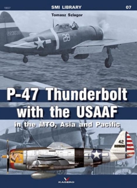 P-47 Thunderbolt with the Usaaf in the Mto, Asia and Pacific, Paperback / softback Book