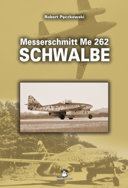 Messerschmitt Me 262 A Schwalbe, Hardback Book