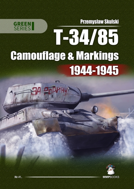T-34-85: Camouflage and Markings 1944-1945, Paperback / softback Book