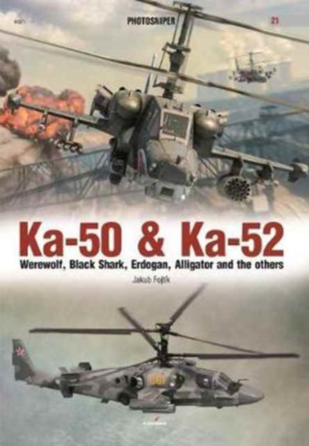 Ka-50 and Ka-52 : Werewolf, Black Shark, Erdogan, Alligator and the Others, Paperback / softback Book