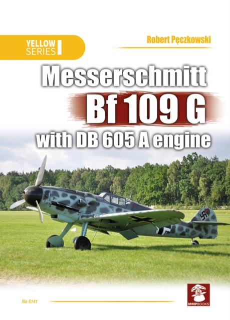 Messerschmitt Bf 109 G with Db 605 a Engine, Paperback / softback Book
