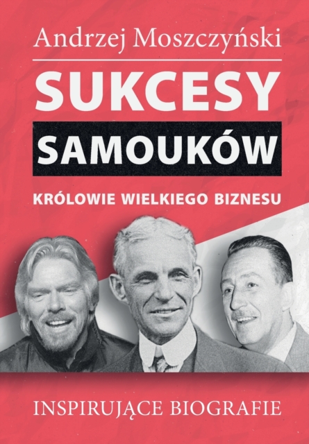Sukcesy samoukow - Krolowie wielkiego biznesu, Paperback / softback Book
