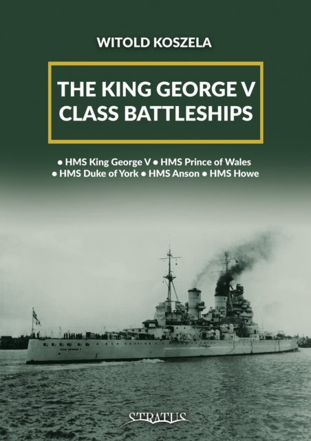 The King George V Class Battleships, Hardback Book