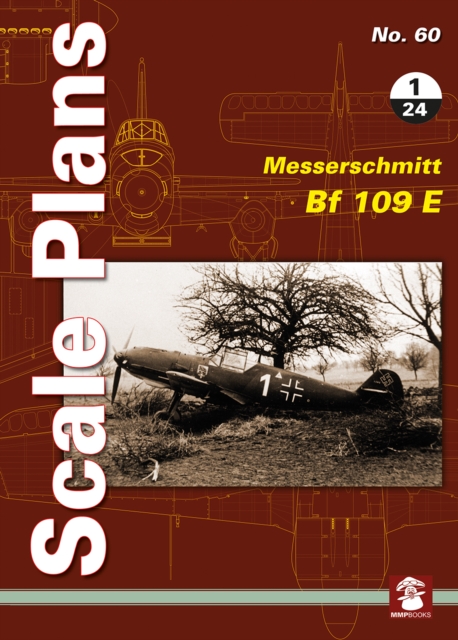Scale Plans No. 60: Messerschmitt Bf 109 E 1/24, Paperback / softback Book