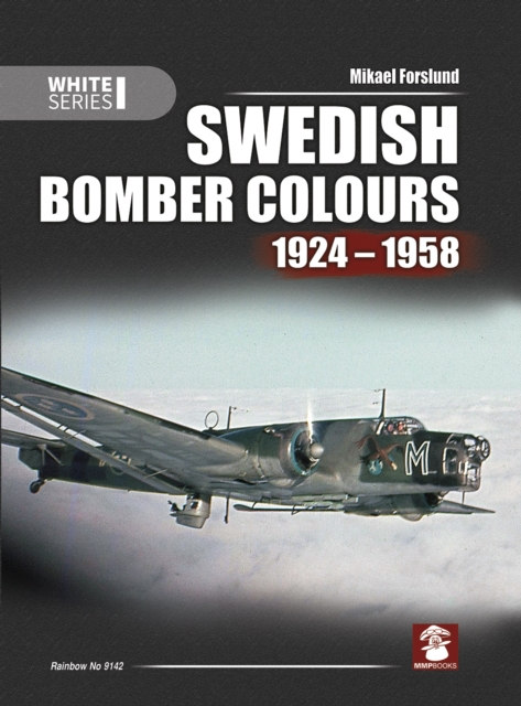 Swedish Bomber Colours 1924-1958, Hardback Book