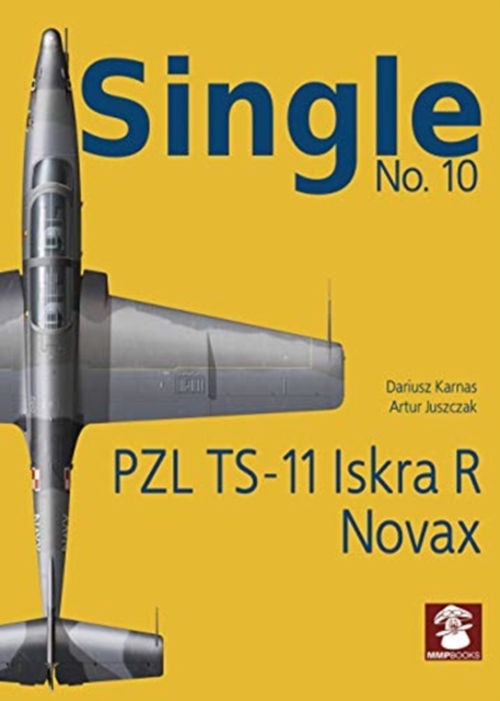 Single 10: PZL Ts-11 Iskra R Novak, Paperback / softback Book