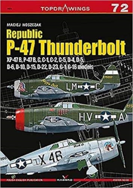 Republic P-47 Thunderbolt Xp-47b, B, C, D, G, Paperback / softback Book