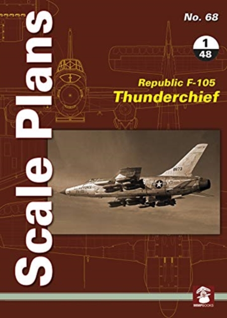 Republic F-105 Thunderchief : 1/48 Scale, Paperback / softback Book